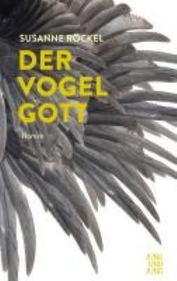 Buchcover von Der Vogelgott : Roman von Susanne Röckel