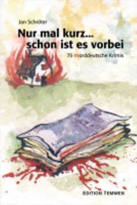 Vergrößerungsansicht: Buchcover von Nur mal kurz ... schon ist es vorbei : 75 morddeutsche Krimis von Jan Schröter