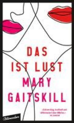 Buchcover von Das ist Lust von Mary Gaitskill