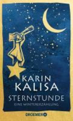 Buchcover von Sternstunde : eine Wintererzählung von Karin Kalisa