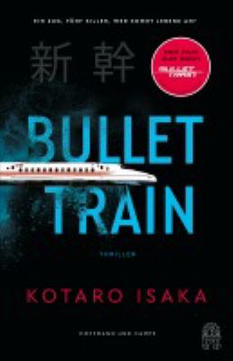 Vergrößerungsansicht: Buchcover von Bullet Train : Thriller von Kotaro Isaka
