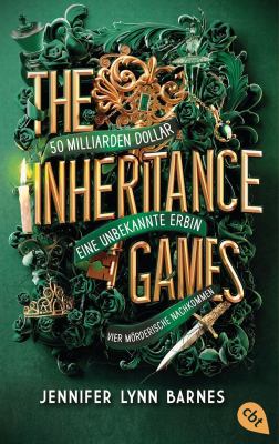 Buchcover von The inheritance games – 50 Milliarden Dollar, eine unbekannte Erbin, vier mörderische Nachkommen. Band 1 von Jennifer Lynn Barnes