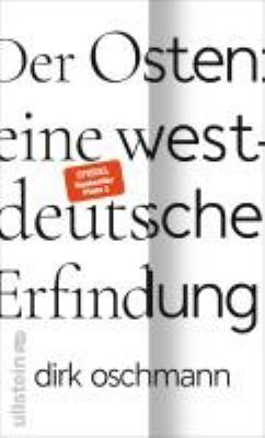 Vergrößerungsansicht: Buchcover von Der Osten : eine westdeutsche Erfindung von Dirk Oschmann