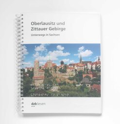 Buchcover vom Reiseführer Oberlausitz und Zittauer Gebirge – unterwegs in Sachsen. Ein Tourismusführer von Kerstin Sucher, adaptiert in Braille-Vollschrift, Großdruck und taktilen Reliefs.