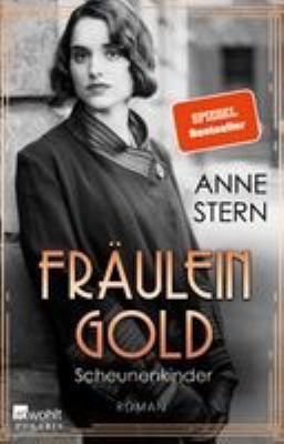 Vergrößerungsansicht: Buchcover von Fräulein Gold – Scheunenkinder : Roman. - (Die Hebamme von Berlin ; 2) von Anne Stern