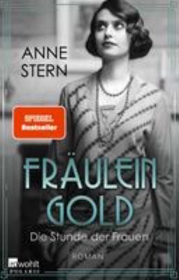 Vergrößerungsansicht: Buchcover von Fräulein Gold – Die Stunde der Frauen : Roman. - (Die Hebamme von Berlin ; 4) von Anne Stern