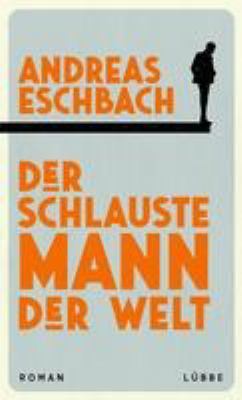 Vergrößerungsansicht: Buchcover von Der schlauste Mann der Welt : Roman von Andreas Eschbach
