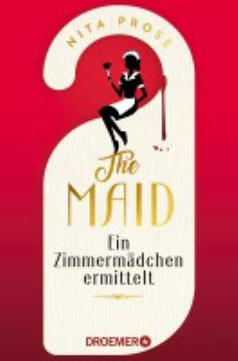 Vergrößerungsansicht: Buchcover von The Maid : ein Zimmermädchen ermittelt von Nita Prose