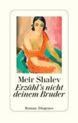 Vergrößerungsansicht: Buchcover von Erzähl's nicht deinem Bruder : Roman von Me'ir Shalev