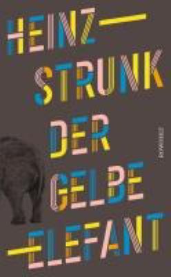 Buchcover von Der gelbe Elefant : Roman von Heinz Strunk