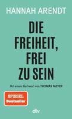 Vergrößerungsansicht: Buchcover von Die Freiheit, frei zu sein von Hannah Arendt