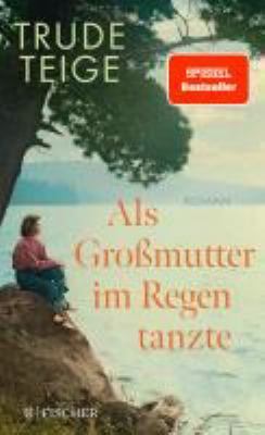 Buchcover von Als Großmutter im Regen tanzte : Roman. - (Die Großmutter-Reihe ; 1) von Trude Teige