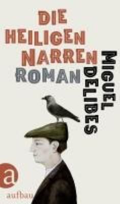 Buchcover von Die heiligen Narren : Roman von Miguel Delibes