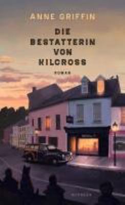 Buchcover von Die Bestatterin von Kilcross von Anne Griffin