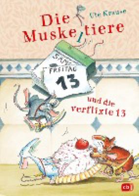 Buchcover von Die drei Muskeltiere und die verflixte 13. - (Die Muskeltiere-Reihe ; 13) von Ute Krause