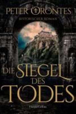 Buchcover von Die Siegel des Todes : Roman von Peter Orontes