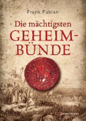 Buchcover von Die mächtigsten Geheimbünde von Frank Fabian