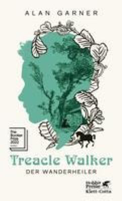 Vergrößerungsansicht: Buchcover von Treacle Walker : der Wanderheiler von Alan Garner