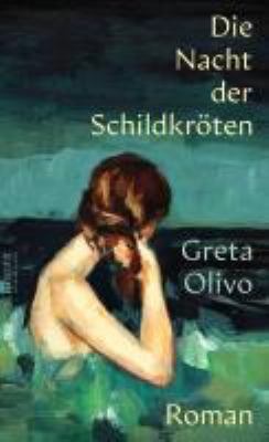 Vergrößerungsansicht: Buchcover von Die Nacht der Schildkröten : Roman von Greta Olivo