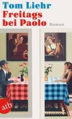Vergrößerungsansicht: Buchcover von Freitags bei Paolo : Roman von Tom Liehr
