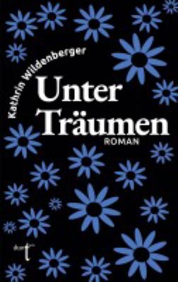 Buchcover von Unter Träumen : Roman. - (Montagsnächte-Triologie ; 3) von Kathrin Wildenberger