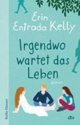 Vergrößerungsansicht: Buchcover von Irgendwo wartet das Leben von Erin Entrada Kelly