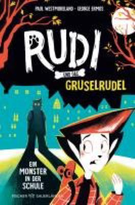 Buchcover von Rudi und das Gruselrudel – ein Monster in der Schule. Band 2 von Paul Westmoreland