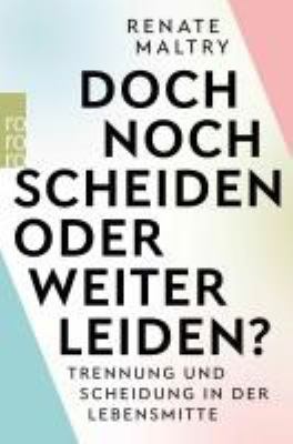 Buchcover von Doch noch scheiden oder weiter leiden? : Trennung und Scheidung in der Lebensmitte von Renate Maltry