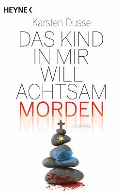 Buchcover von Das Kind in mir will achtsam morden : Roman. - (Björn-Diemel-Reihe ; 2) von Karsten Dusse