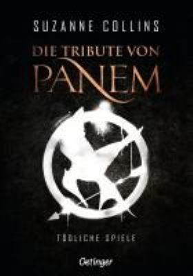 Buchcover von Die Tribute von Panem – Tödliche Spiele. Band 1 von Suzanne Collins