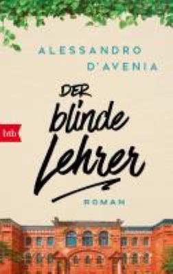 Buchcover von Der blinde Lehrer : Roman von Alessandro D'Avenia