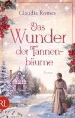 Vergrößerungsansicht: Buchcover von Das Wunder der Tannenbäume : Roman von Claudia Romes