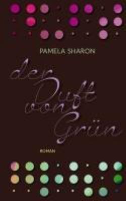 Buchcover von Der Duft von Grün von Pamela Sharon
