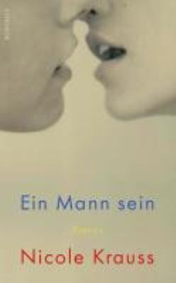 Buchcover von Ein Mann sein : Storys von Nicole Krauss