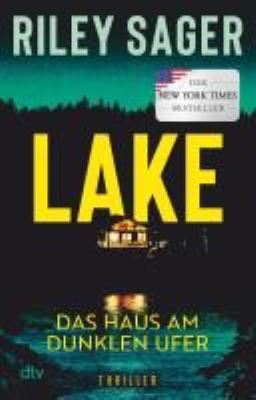 Buchcover von Lake – Das Haus am dunklen Ufer : Thriller von Riley Sager