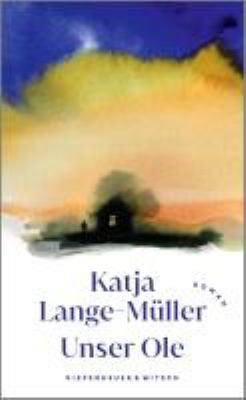 Buchcover von Unser Ole : Roman von Katja Lange-Müller