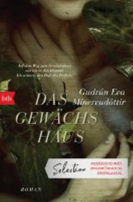 Vergrößerungsansicht: Buchcover von Das Gewächshaus : Roman von Gudrún Eva Mínervudóttir