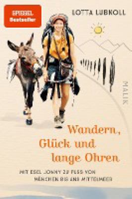 Buchcover von Wandern, Glück und lange Ohren : mit Esel Jonny zu Fuß von München bis ans Mittelmeer. Band 1 von Lotta Lubkoll