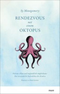 Buchcover von Rendezvous mit einem Oktopus : extrem schlau und unglaublich empfindsam: das erstaunliche Seelenleben der Kraken von Sy Montgomery