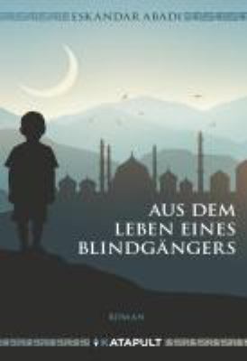 Buchcover von Aus dem Leben eines Blindgängers : Roman von Eskandar Abadi
