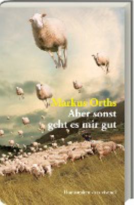 Buchcover von Aber sonst geht es mir gut : Humoresken von Markus Orths