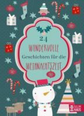 Buchcover von 24 wundervolle Geschichten für die Weihnachtszeit : ein Adventskalenderbuch