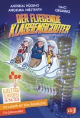 Buchcover von Ich schenk dir eine Geschichte 2026 – Der fliegende Klassenscooter / Andreas Hüging, Angelika Niestrath