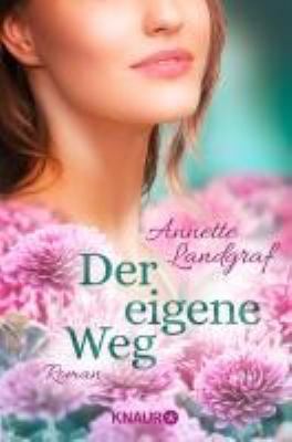 Buchcover von Der eigene Weg : Roman von Annette Landgraf