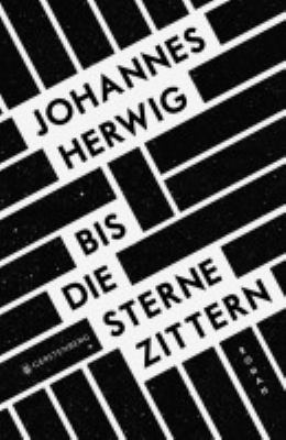 Buchcover von Bis die Sterne zittern : Roman von Johannes Herwig